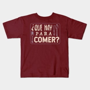 ¿Que hay para comer? Kids T-Shirt